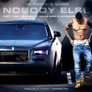 Instrumental: Ncredible Gang - Nobody Else Ft. Nick Cannon, Ty Dolla Sign & Jacquees  (Produced By Hitmaka)
